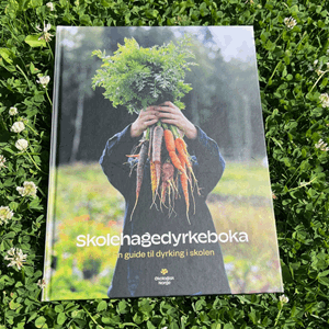 Skolehagedyrkeboka - en guide til dyrking i skolen